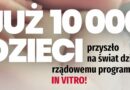 Ponad 10 tysięcy dzieci dzięki in vitro. Obietnice zamienione w realną pomoc